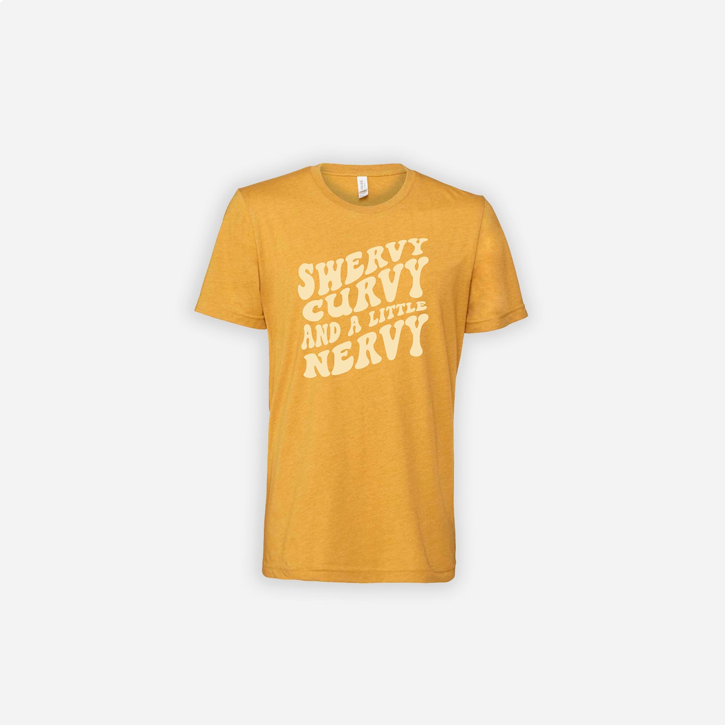 SWERVY CURVY AND A LITTLE NERVY T-SHIRT